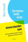 Cover: Verstehen hei&szlig;t nicht, einverstanden sein - Econ