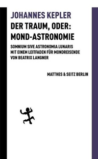 Enlarge image Cover: Der Traum, oder: Mond-Astronomie - Matthes & Seitz Berlin