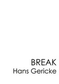 Cover: Hans Gericke BREAK - Galerie artoxin