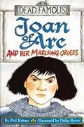 Cover: Dead Famous: Joan of Arc and Her Marching Orders - Scholastic Hippo