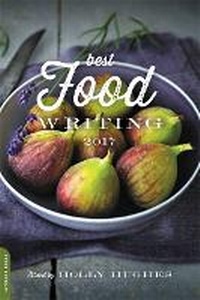 Enlarge image Cover: Best Food Writing 2017 - Da Capo Lifelong