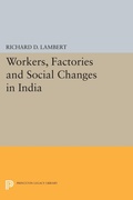 Cover: Workers, Factories and Social Changes in India - Princeton University Press