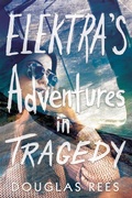 Cover: Elektra's Adventures in Tragedy - Running Press Kids