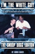 Cover: I'm The White Guy - The Snoop Dogg Edition - Takoma Ridge Media