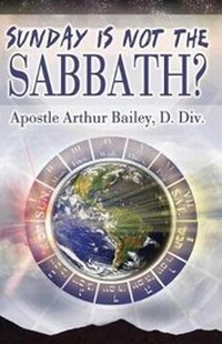 Enlarge image Cover: Sunday Is Not The Sabbath? - Allegory Press LLC for Arthur Bailey Ministries