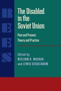 Enlarge image Cover: The Disabled in the Soviet Union - University of Pittsburgh Press