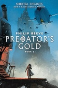 Cover: Predator's Gold (Mortal Engines, Book 2) - Scholastic US