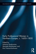 Cover: Early Professional Women in Northern Europe, c. 1650-1850 - Routledge
