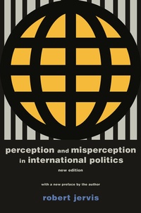 Enlarge image Cover: Perception and Misperception in International Politics - Princeton University Press