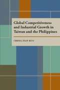 Cover: Global Competitiveness and Industrial Growth in Taiwan and the Philippines - University of Pittsburgh Press