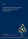 Cover: Theoretical Study of Inhomogeneous Properties in Unconventional Superconductors - Open Dissertation Press