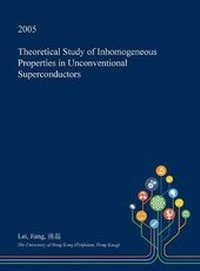 Enlarge image Cover: Theoretical Study of Inhomogeneous Properties in Unconventional Superconductors - Open Dissertation Press