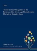 Cover: The Role of Carotenogenesis in the Response of the Green Alga Haematococcus Pluvialis to Oxidative Stress - Open Dissertation Press
