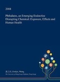 Cover: Phthalates, an Emerging Endocrine Disrupting Chemical - Open Dissertation Press