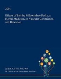 Abbildung von: Effects of Salviae Miltiorrhizae Radix, a Herbal Medicine, on Vascular Constriction and Dilatation - Open Dissertation Press