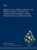 Cover: Religious Liberty, Religious Diversity, and Religion in Politics - Open Dissertation Press