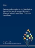 Cover: Telomerase Expression in the Adult Rodent Central Nervours System and Telomeric Characteristics of Neural Stem Cells from Adult Brain - Open Dissertation Press