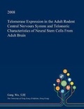 Cover: Telomerase Expression in the Adult Rodent Central Nervours System and Telomeric Characteristics of Neural Stem Cells from Adult Brain - Open Dissertation Press