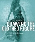 Cover: The Artist's Guide To Drawing The Clothed Figure - Watson-Guptill Publications Inc.,U.S.