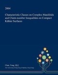 Cover: Characteristic Classes on Complex Manifolds and Chern-Number Inequalities on Compact Kahler Surfaces - Open Dissertation Press