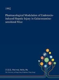 Abbildung von: Pharmacological Modulation of Endotoxin-Induced Hepatic Injury in Galactosamine-Sensitized Mice - Open Dissertation Press