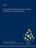 Cover: Conception and Characteristics of Expert Mathematics Teachers in China - Open Dissertation Press