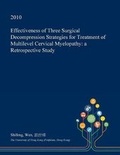 Cover: Effectiveness of Three Surgical Decompression Strategies for Treatment of Multilevel Cervical Myelopathy - Open Dissertation Press