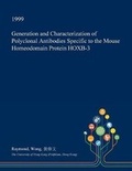 Cover: Generation and Characterization of Polyclonal Antibodies Specific to the Mouse Homeodomain Protein Hoxb-3 - Open Dissertation Press