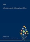 Cover: A Spatial Analysis of Zhang Yuan's Films - Open Dissertation Press
