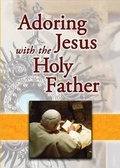 Cover: Adoring Jesus with the Holy Father - Pauline Books & Media