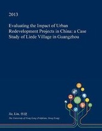 Enlarge image Cover: Evaluating the Impact of Urban Redevelopment Projects in China - Open Dissertation Press