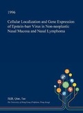 Cover: Cellular Localization and Gene Expression of Epstein-Barr Virus in Non-Neoplastic Nasal Mucosa and Nasal Lymphoma - Open Dissertation Press