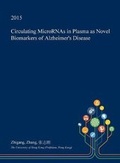 Cover: Circulating Micrornas in Plasma as Novel Biomarkers of Alzheimer's Disease - Open Dissertation Press