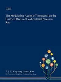 Abbildung von: The Modulating Action of Verapamil on the Gastric Effects of Cold-Restraint Stress in Rats - Open Dissertation Press