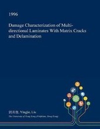 Enlarge image Cover: Damage Characterization of Multi-Directional Laminates with Matrix Cracks and Delamination - Open Dissertation Press