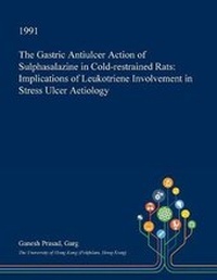 Abbildung von: The Gastric Antiulcer Action of Sulphasalazine in Cold-Restrained Rats - Open Dissertation Press
