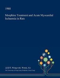 Abbildung von: Morphine Treatment and Acute Myocardial Ischaemia in Rats - Open Dissertation Press