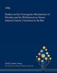 Abbildung von: Studies on the Ulcerogenic Mechanisms of Nicotine and Its Withdrawal on Stress-Induced Gastric Ulceration in the Rat - Open Dissertation Press