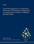 Cover: Clonal Rearrangement of T-Cell Receptor Delta Gene in Hematological Malignancies and Applications in Detection of Minimal Residual Disease - Open Dissertation Press