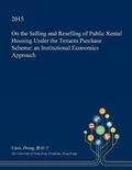 Cover: On the Selling and Reselling of Public Rental Housing Under the Tenants Purchase Scheme - Open Dissertation Press