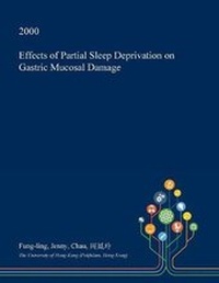 Abbildung von: Effects of Partial Sleep Deprivation on Gastric Mucosal Damage - Open Dissertation Press