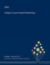 Enlarge image Cover: Adaptive Layer-Based Machining - Open Dissertation Press
