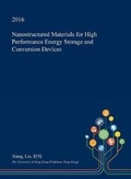 Cover: Nanostructured Materials for High Performance Energy Storage and Conversion Devices - Open Dissertation Press