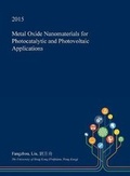 Cover: Metal Oxide Nanomaterials for Photocatalytic and Photovoltaic Applications - Open Dissertation Press