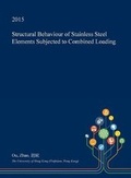 Cover: Structural Behaviour of Stainless Steel Elements Subjected to Combined Loading - Open Dissertation Press