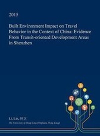Enlarge image Cover: Built Environment Impact on Travel Behavior in the Context of China - Open Dissertation Press