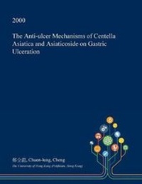 Abbildung von: The Anti-Ulcer Mechanisms of Centella Asiatica and Asiaticoside on Gastric Ulceration - Open Dissertation Press