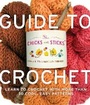 Cover: Chicks with Sticks Guide to Crochet, The - Watson-Guptill Publications Inc.,U.S.