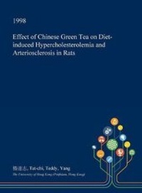Abbildung von: Effect of Chinese Green Tea on Diet-Induced Hypercholesterolemia and Arteriosclerosis in Rats - Open Dissertation Press