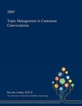 Cover: Topic Management in Cantonese Conversations - Open Dissertation Press